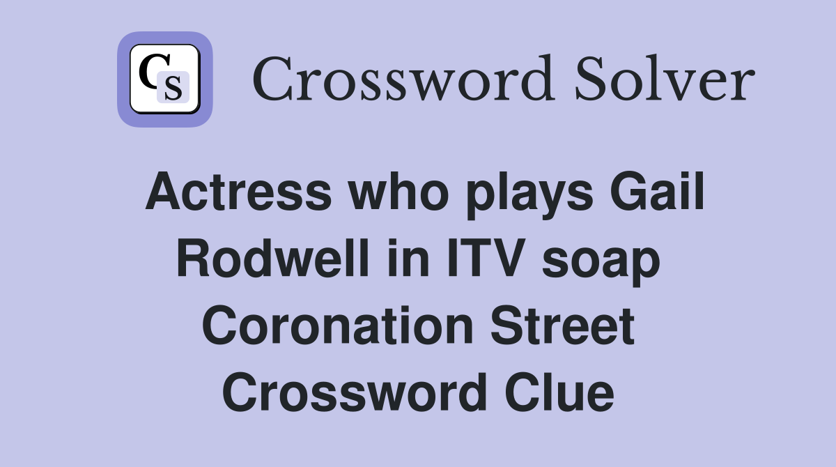 Actress who plays Gail Rodwell in ITV soap Coronation Street